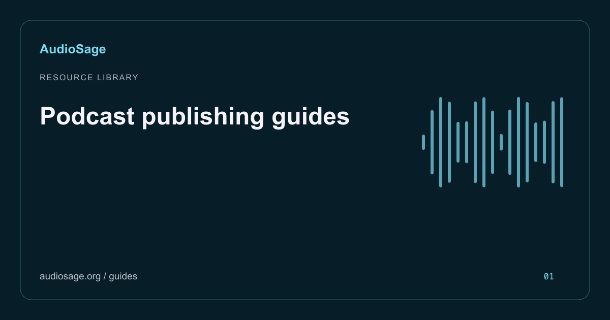 Podcast publishing guides — AudioSage